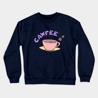 Cup of Cawfee Crewneck Sweatshirt